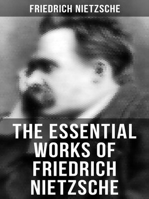 cover image of The Essential Works of Friedrich Nietzsche